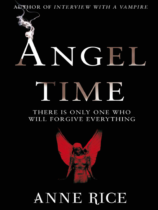 Title details for Angel Time by Anne Rice - Wait list